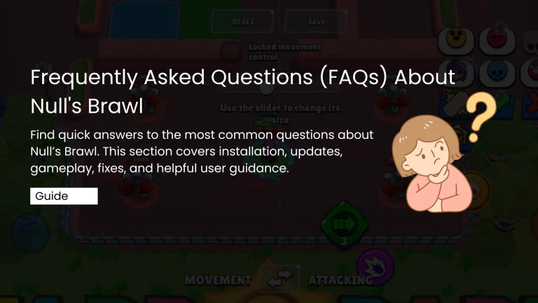 Frequently Asked Questions (FAQs) About Null’s Brawl